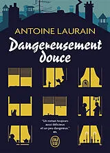 Broschiert Dangereusement douce von Antoine Laurain