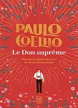 Broschiert Le don suprême : librement adapté du texte de Henry Drummond von Paulo Coelho