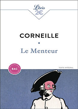 Broché Le menteur : texte intégral : programme bac de Pierre Corneille