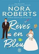Broschiert Quatre saisons de fiançailles. Vol. 2. Rêves en bleu von Nora Roberts