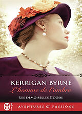 Broschiert Les demoiselles Goode. Vol. 3. L'homme de l'ombre von Kerrigan Byrne