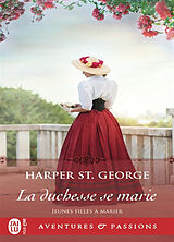 Broschiert Jeunes filles à marier. Vol. 4. La duchesse se marie von Harper St. George