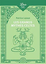 Broschiert Les grands mythes celtes von Patrice Lajoye