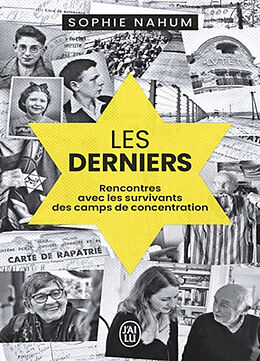 Broché Les derniers : rencontres avec les survivants des camps de concentration de Sophie Nahum