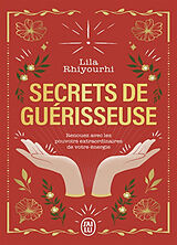 Broché Secrets de guérisseuse : renouez avec les pouvoirs extraordinaires de votre énergie de LILA RHIYOURHI