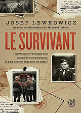 Broschiert Le survivant : après avoir réchappé aux camps de concentration, je suis devenu chasseur de nazis von Josef Lewkowicz