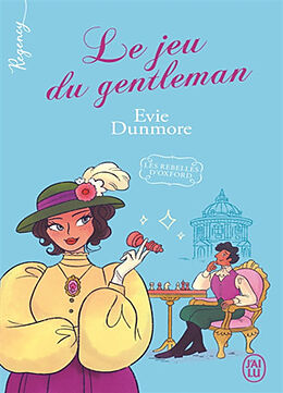 Broché Les rebelles d'Oxford. Vol. 4. Le jeu du gentleman de Evie Dunmore