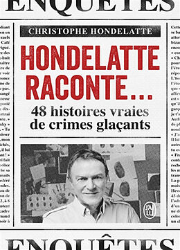 Broché Hondelatte raconte... : 48 histoires vraies de crimes glaçants de HONDELATTE C.