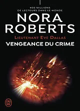 Broschiert Lieutenant Eve Dallas. Vol. 57. Vengeance du crime von Nora Roberts