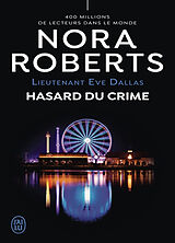 Broschiert Lieutenant Eve Dallas. Vol. 58. Hasard du crime von Nora Roberts