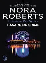 Broschiert Lieutenant Eve Dallas. Vol. 58. Hasard du crime von Nora Roberts