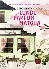 Broschiert Un lundi parfum matcha von Michiko Aoyama
