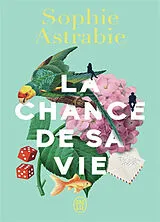 Kartonierter Einband La chance de sa vie von Sophie Astrabie