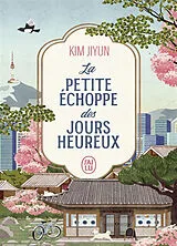 Kartonierter Einband La petite échoppe des jours heureux von Kim Jiyun