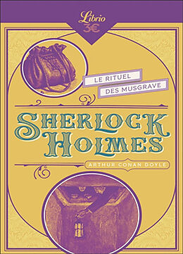 Broché Sherlock Holmes. Le rituel de Musgrave : suivi de trois autres récits de Arthur Conan Doyle