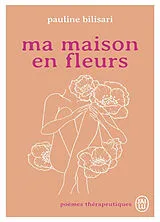 Broschiert Ma maison en fleurs : poèmes thérapeutiques von Pauline Bilisari