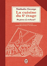 Broschiert La cuisine du 6e étage : du piano au réchaud ! von Nathalie George