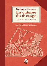 Broschiert La cuisine du 6e étage : du piano au réchaud ! von Nathalie George