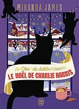 Broschiert Le chat du bibliothécaire. Vol. 10. Le Noël de Charlie Harris von Miranda James