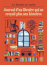 Broschiert Journal d'un libraire qui ne croyait plus aux histoires von Kevin Lecathelinais