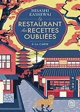 Broschiert Le restaurant des recettes oubliées. A la carte von Hisashi Kashiwai