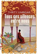 Broschiert Tous ces silences entre nous von Thrity Umrigar