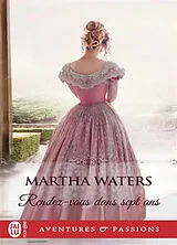 Broschiert Rendez-vous dans sept ans von Martha Waters