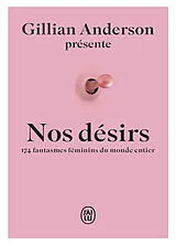 Broschiert Nos désirs : 174 fantasmes féminins du monde entier von Gillian Anderson