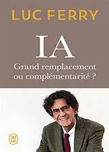 Broschiert IA : grand remplacement ou complémentarité ? von Luc Ferry