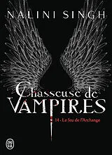 Broschiert Chasseuse de vampires. Vol. 14. Le feu de l'archange von Nalini Singh