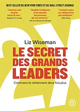 Broschiert Le secret des grands leaders : comment ils obtiennent deux fois plus von Liz Wiseman