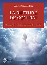 Broschiert La rupture du contrat : message des suicidés au monde des vivants von Anne Givaudan