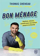 Broschiert Bon ménage : routines, astuces, conseils pour une maison propre et ordonnée : produits 100 % naturels von Thomas Cheneau