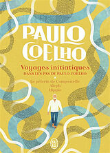 Broschiert Voyages initiatiques : dans les pas de Paulo Coelho von Paulo Coelho