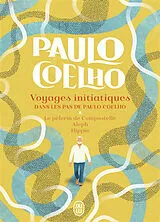Broschiert Voyages initiatiques : dans les pas de Paulo Coelho von Paulo Coelho