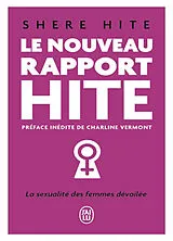Broschiert Le nouveau rapport Hite : l'enquête la plus révolutionnaire jamais menée sur la sexualité féminine von Shere Hite