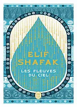 Kartonierter Einband (Kt) Les fleuves du ciel von Elif Shafak