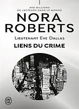 Broschiert Lieutenant Eve Dallas. Vol. 60. Liens du crime von Nora Roberts