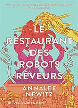 Broschiert Le restaurant des robots rêveurs von Annalee Newitz