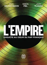 Broschiert L'Empire : enquête au coeur du rap français von Paul;tilouine, Joan;piel, Simon Deutschmann