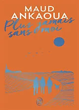 Broschiert Plus jamais sans moi von Maud Ankaoua