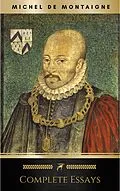 E-Book (epub) The Complete Essays of Montaigne von Michel De Montaigne