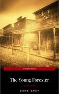 E-Book (epub) The Young Forester von Zane Grey