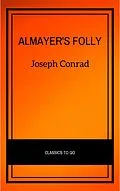 E-Book (epub) Almayer's Folly: A Story of an Eastern River (Modern Library Classics) von Joseph Conrad