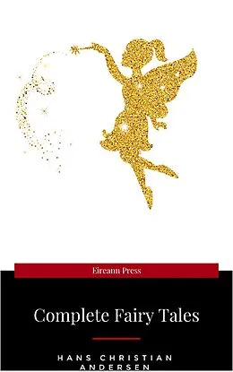 E-Book (epub) An Illustrated Treasury of Hans Christian Andersen's Fairy Tales: The Little Mermaid, Thumbelina, the Princess and the Pea and Many More Classic Stories von Hans Christian Andersen