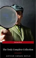 E-Book (epub) Sherlock Holmes: The Truly Complete Collection (the 60 official stories + the 6 unofficial stories) von Arthur Conan Doyle