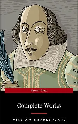 E-Book (epub) The Complete Works of William Shakespeare (37 plays, 160 sonnets and 5 Poetry Books With Active Table of Contents) von William Shakespeare