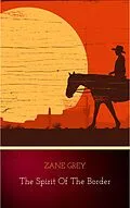 E-Book (epub) The Spirit of the Border von Zane Grey