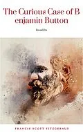 E-Book (epub) The Curious Case of Benjamin Button (Story That Inspired The Movie Starring Brad Pitt) von Francis Scott Fitzgerald