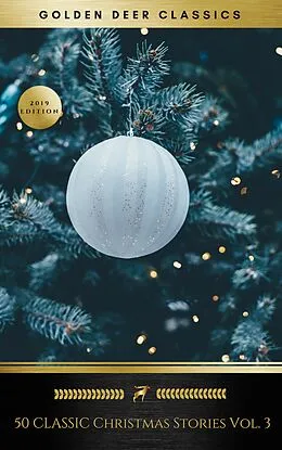 E-Book (epub) 50 Classic Christmas Stories Vol. 3 (Golden Deer Classics) von H. W. Collingwood, José María de Pereda, Julia Schayer